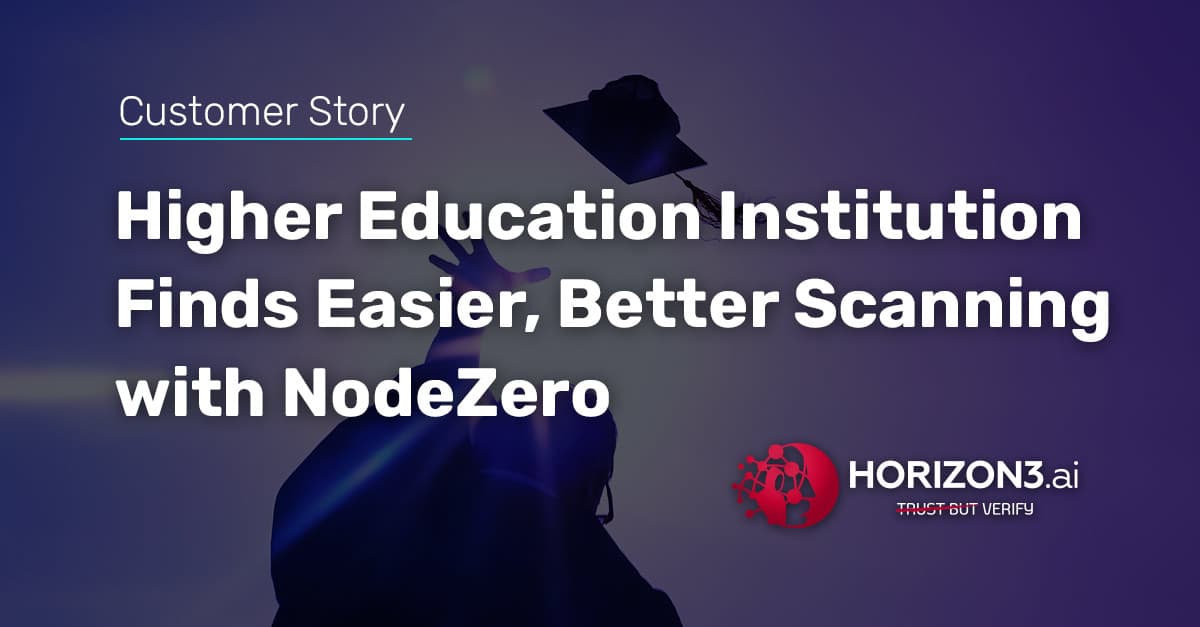 Customer Story - Higher Education Institution Finds Easier, Better Scanning with NodeZero
