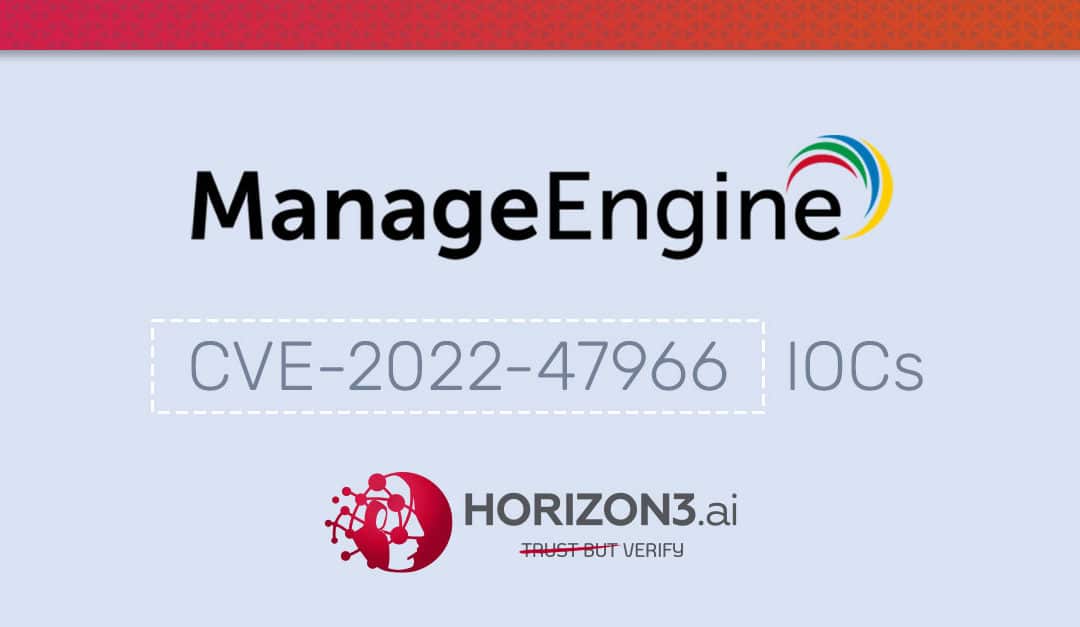ManageEngine CVE-2022-47966 IOCs