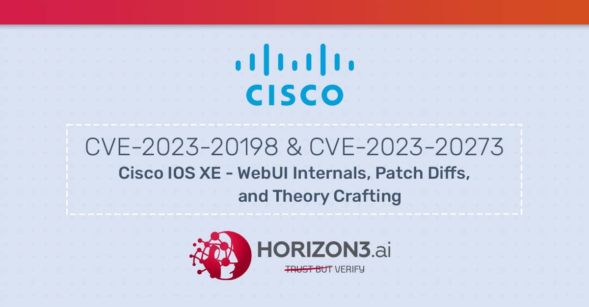 Cisco IOS XE CVE-2023-20198 and CVE-2023-20273 WebUI Internals, Patch Diffs, and Theory Crafting
