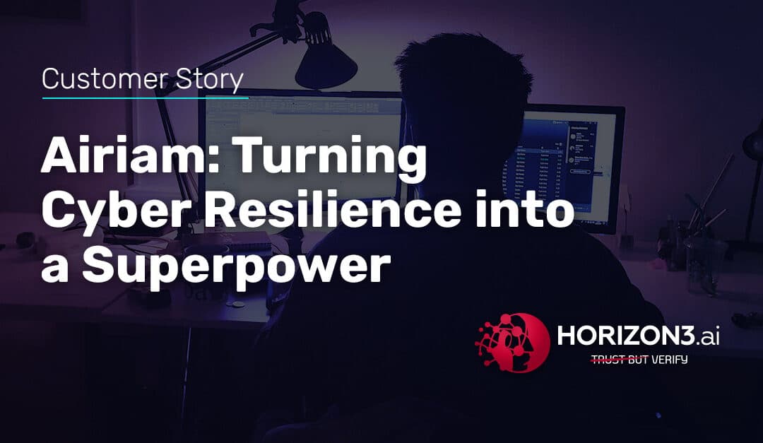 Airiam: Turning Cyber Resilience into a Superpower