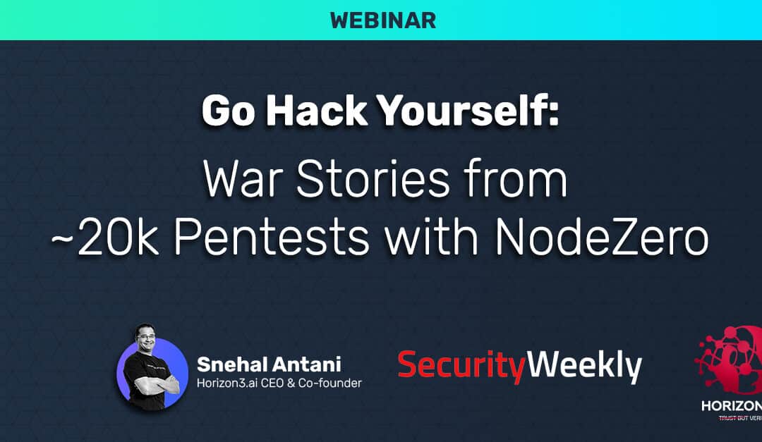 Go Hack Yourself: War Stories from ~20k Pentests with NodeZero │ Security Weekly