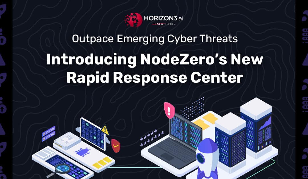 Introducing NodeZero’s New Rapid Response Center