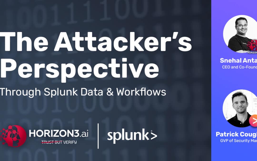 The Attackers Perspective Through Splunk Data & Workflows