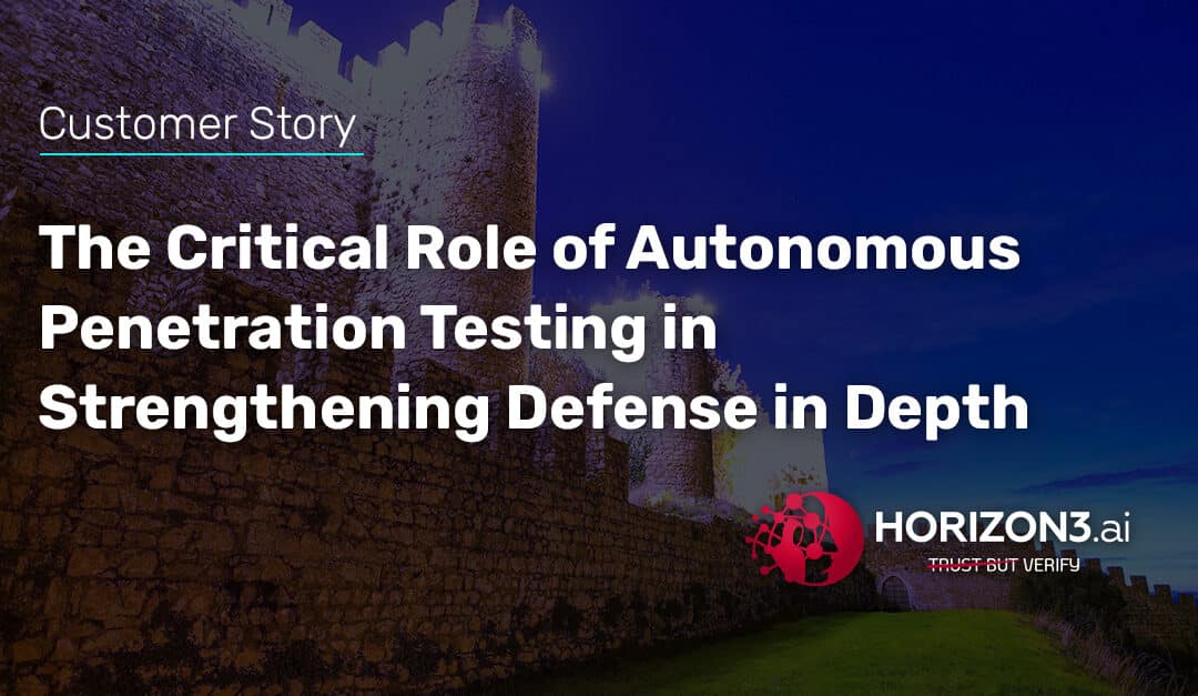 The Critical Role of Autonomous Penetration Testing in Strengthening Defense in Depth