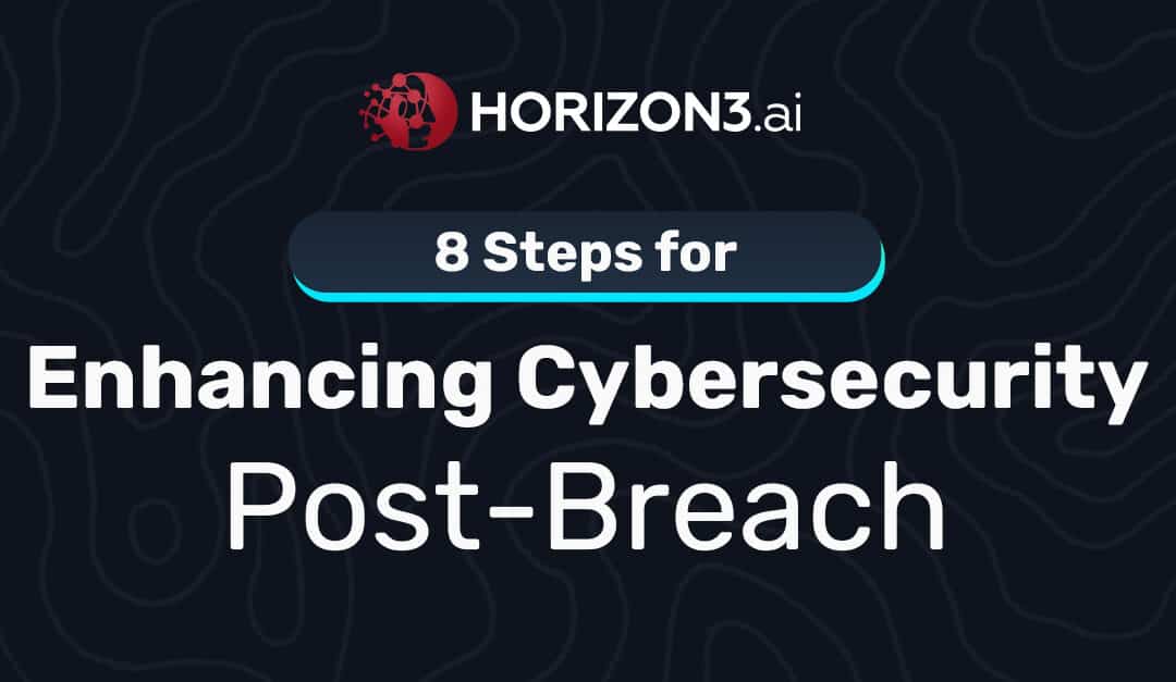 8 Steps for Enhancing Cybersecurity Post-Breach